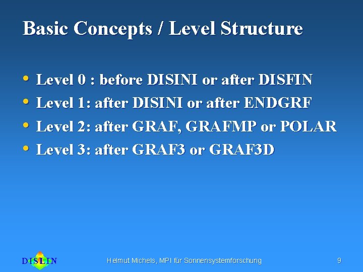Basic Concepts / Level Structure • • Level 0 : before DISINI or after