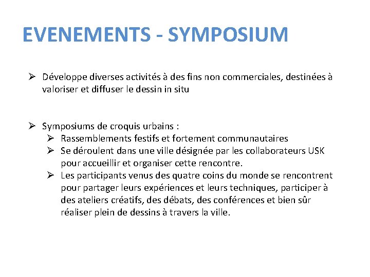 EVENEMENTS - SYMPOSIUM Ø Développe diverses activités à des fins non commerciales, destinées à