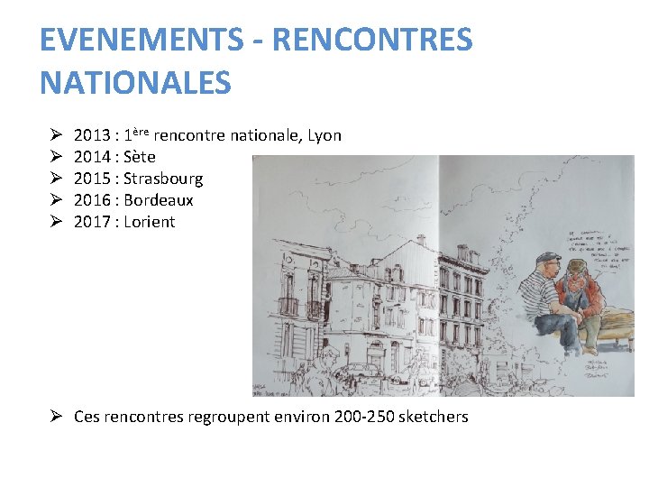 EVENEMENTS - RENCONTRES NATIONALES Ø Ø Ø 2013 : 1ère rencontre nationale, Lyon 2014