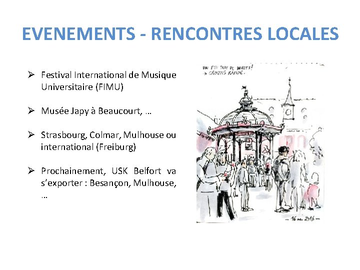 EVENEMENTS - RENCONTRES LOCALES Ø Festival International de Musique Universitaire (FIMU) Ø Musée Japy