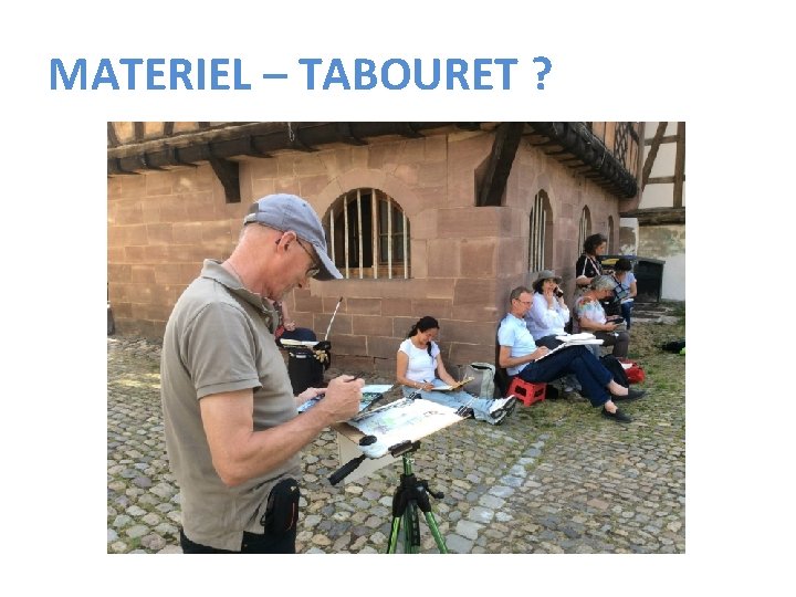 MATERIEL – TABOURET ? 