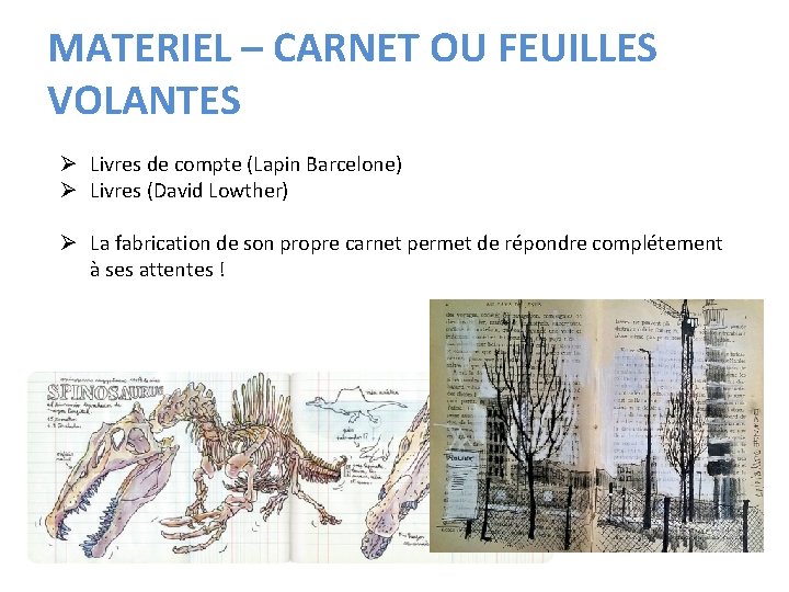 MATERIEL – CARNET OU FEUILLES VOLANTES Ø Livres de compte (Lapin Barcelone) Ø Livres