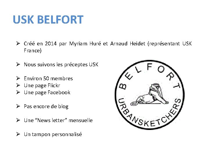 USK BELFORT Ø Créé en 2014 par Myriam Huré et Arnaud Heidet (représentant USK