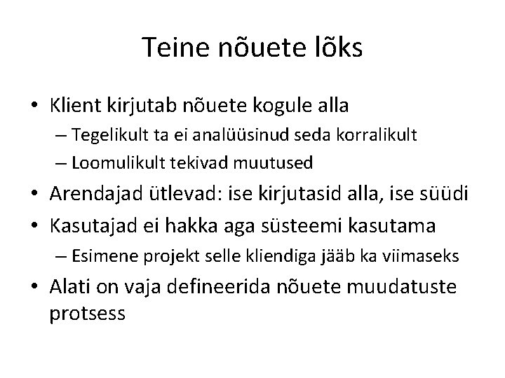 Teine nõuete lõks • Klient kirjutab nõuete kogule alla – Tegelikult ta ei analüüsinud