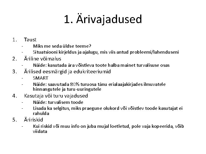 1. Ärivajadused 1. 2. 3. 4. 5. - Taust Miks me seda üldse teeme?