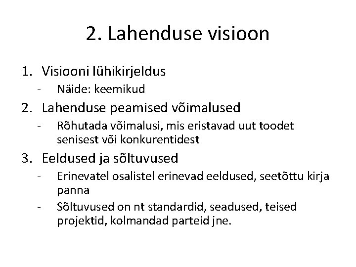 2. Lahenduse visioon 1. Visiooni lühikirjeldus - Näide: keemikud 2. Lahenduse peamised võimalused -