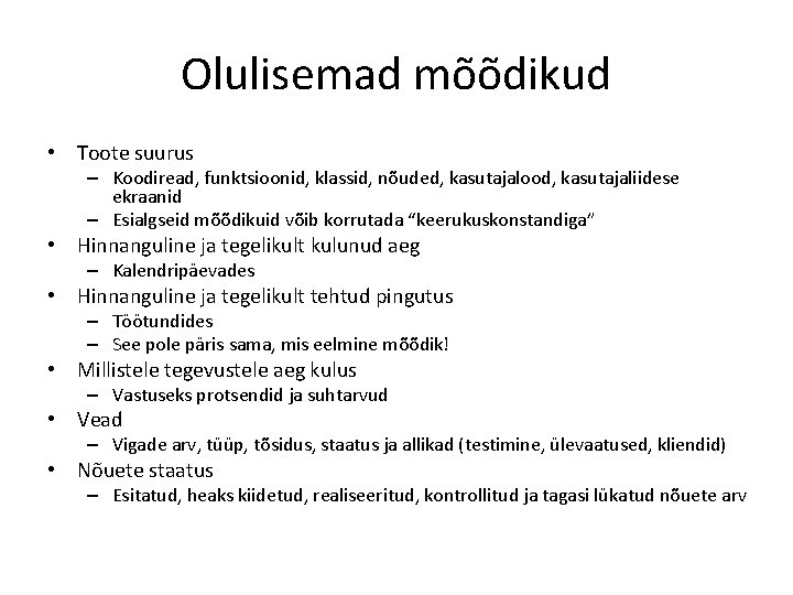 Olulisemad mõõdikud • Toote suurus – Koodiread, funktsioonid, klassid, nõuded, kasutajalood, kasutajaliidese ekraanid –