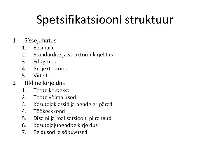 Spetsifikatsiooni struktuur 1. 2. Sissejuhatus 1. 2. 3. 4. 5. Eesmärk Standardite ja struktuuri