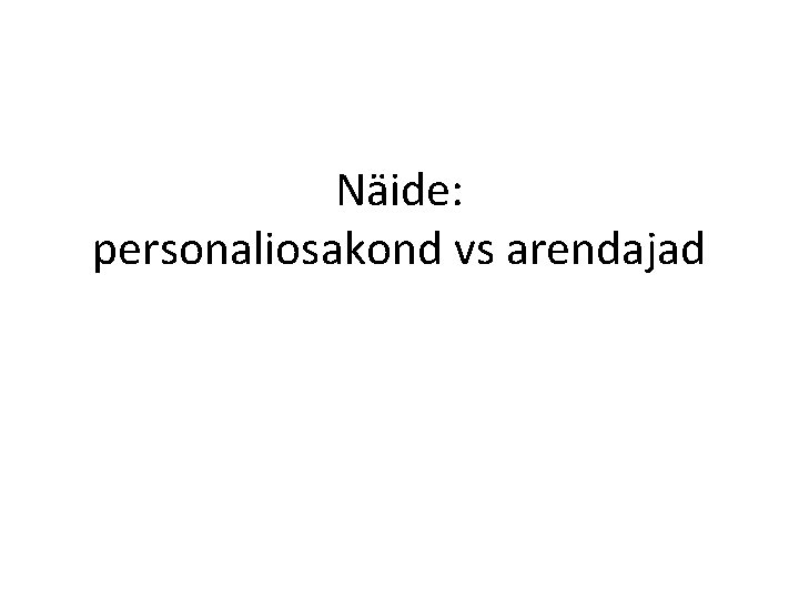 Näide: personaliosakond vs arendajad 