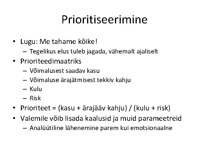 Prioritiseerimine • Lugu: Me tahame kõike! – Tegelikus elus tuleb jagada, vähemalt ajaliselt •