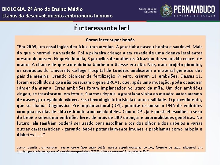 BIOLOGIA, 2º Ano do Ensino Médio Etapas do desenvolvimento embrionário humano É interessante ler!