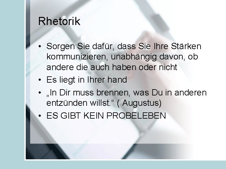 Rhetorik • Sorgen Sie dafür, dass Sie Ihre Stärken kommunizieren, unabhängig davon, ob andere