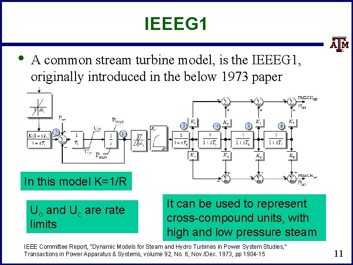 IEEEG 1 • A common stream turbine model, is the IEEEG 1, originally introduced