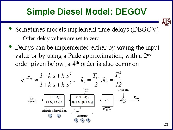 Simple Diesel Model: DEGOV • Sometimes models implement time delays (DEGOV) • Delays can