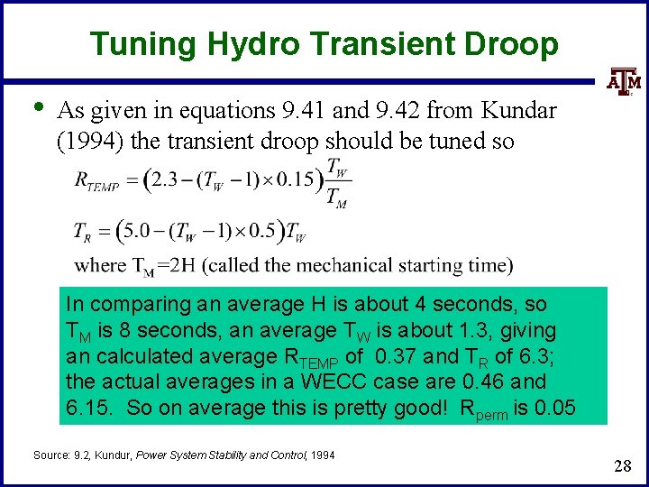 Tuning Hydro Transient Droop • As given in equations 9. 41 and 9. 42