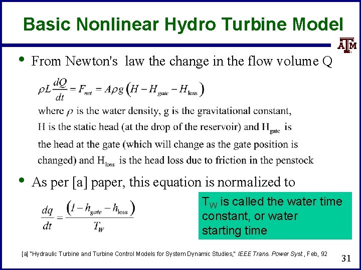 Basic Nonlinear Hydro Turbine Model • From Newton's law the change in the flow