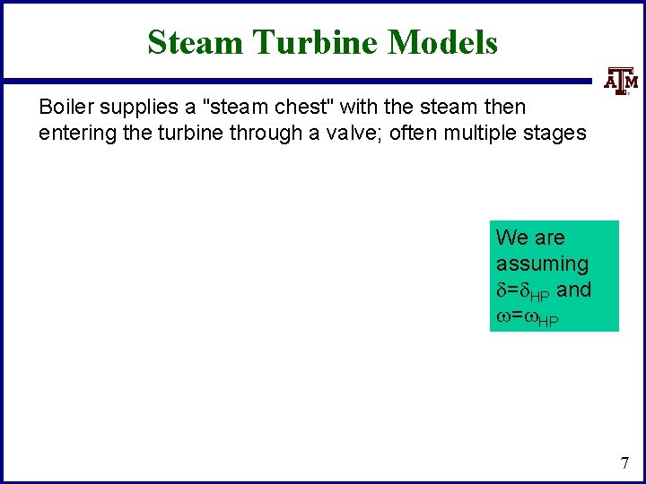 Steam Turbine Models Boiler supplies a "steam chest" with the steam then entering the