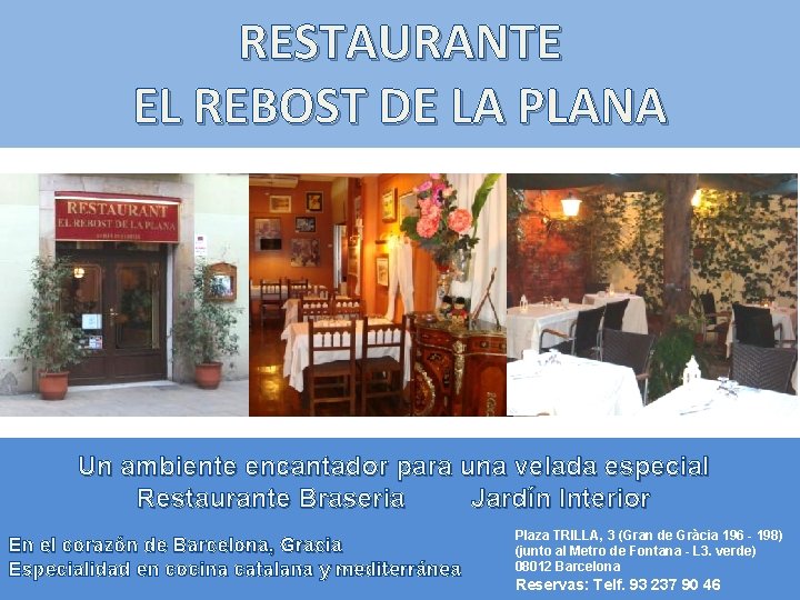 RESTAURANTE EL REBOST DE LA PLANA Un ambiente encantador para una velada especial Restaurante