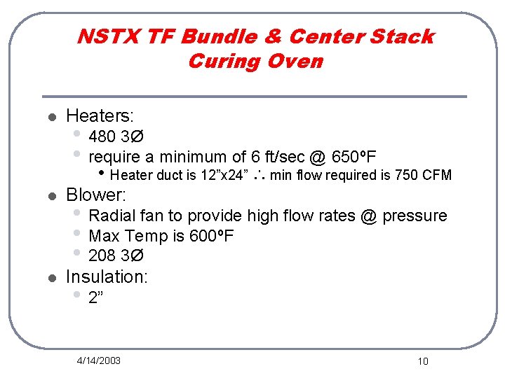 NSTX TF Bundle & Center Stack Curing Oven l Heaters: • 480 3Ø •