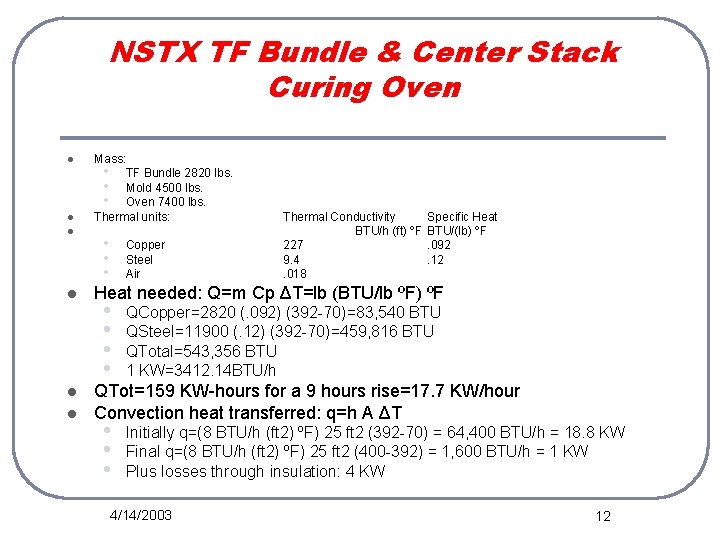 NSTX TF Bundle & Center Stack Curing Oven l l l Mass: • TF