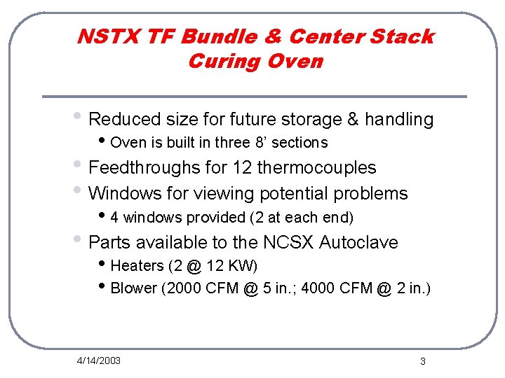 NSTX TF Bundle & Center Stack Curing Oven • Reduced size for future storage