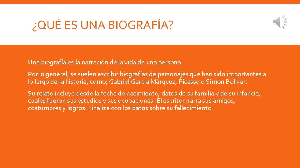 ¿QUÉ ES UNA BIOGRAFÍA? Una biografía es la narración de la vida de una