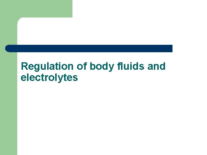 Regulation of body fluids and electrolytes 