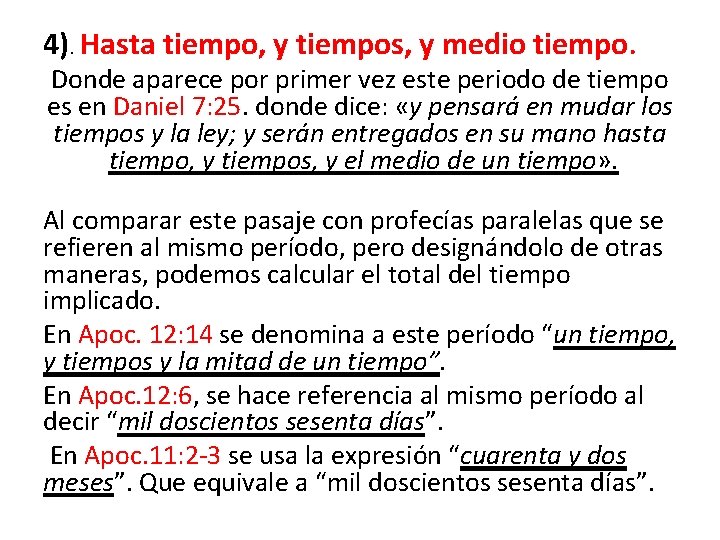 4). Hasta tiempo, y tiempos, y medio tiempo. Donde aparece por primer vez este