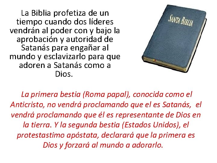 La Biblia profetiza de un tiempo cuando dos líderes vendrán al poder con y