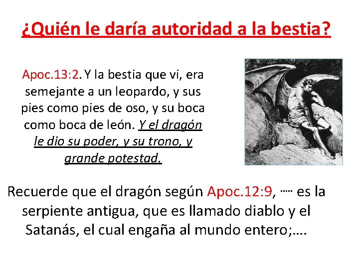 ¿Quién le daría autoridad a la bestia? Apoc. 13: 2. Y la bestia que