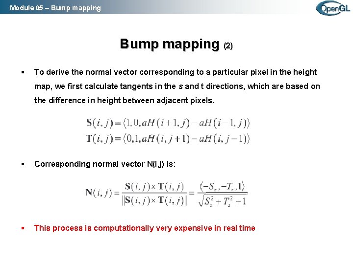 Module 05 – Bump mapping (2) § To derive the normal vector corresponding to