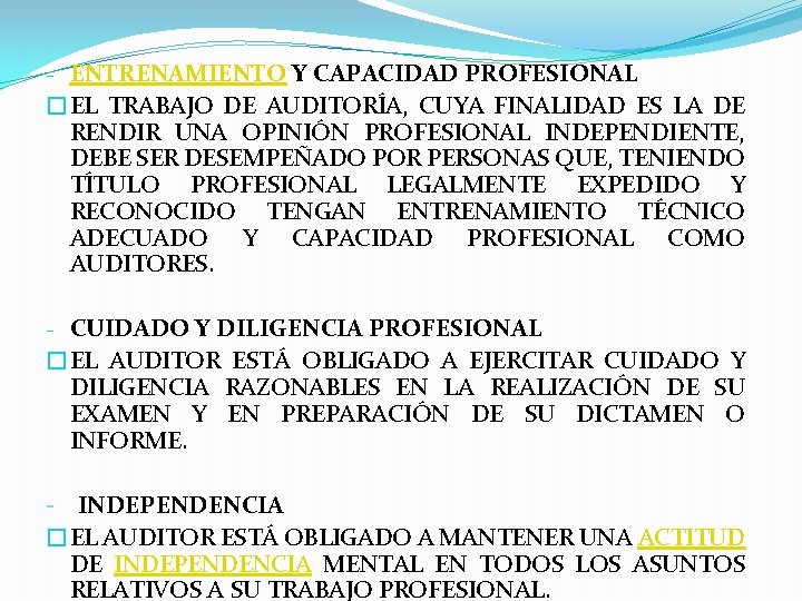 - ENTRENAMIENTO Y CAPACIDAD PROFESIONAL �EL TRABAJO DE AUDITORÍA, CUYA FINALIDAD ES LA DE
