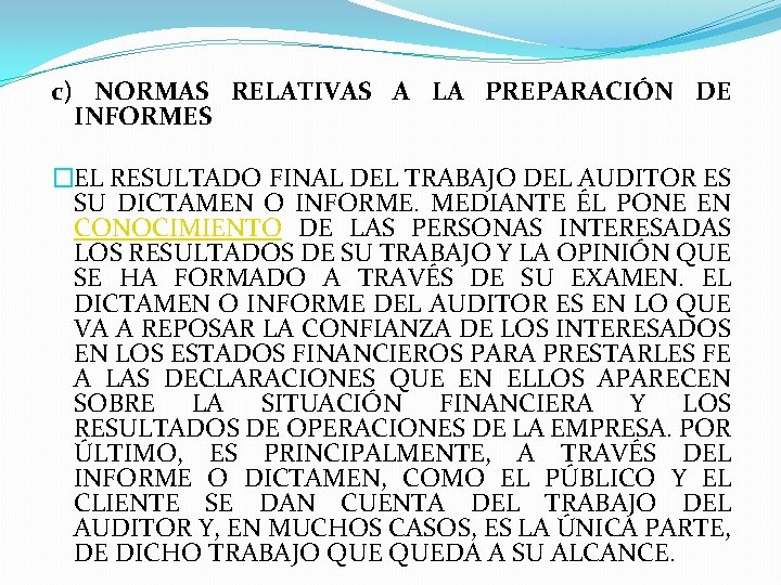 c) NORMAS RELATIVAS A LA PREPARACIÓN DE INFORMES �EL RESULTADO FINAL DEL TRABAJO DEL