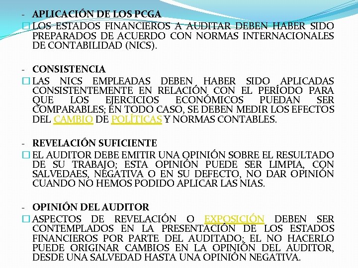 - APLICACIÓN DE LOS PCGA � LOS ESTADOS FINANCIEROS A AUDITAR DEBEN HABER SIDO