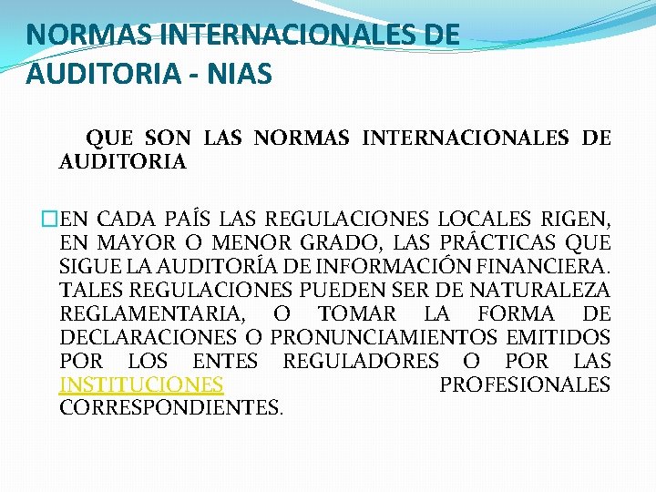 NORMAS INTERNACIONALES DE AUDITORIA - NIAS QUE SON LAS NORMAS INTERNACIONALES DE AUDITORIA �EN