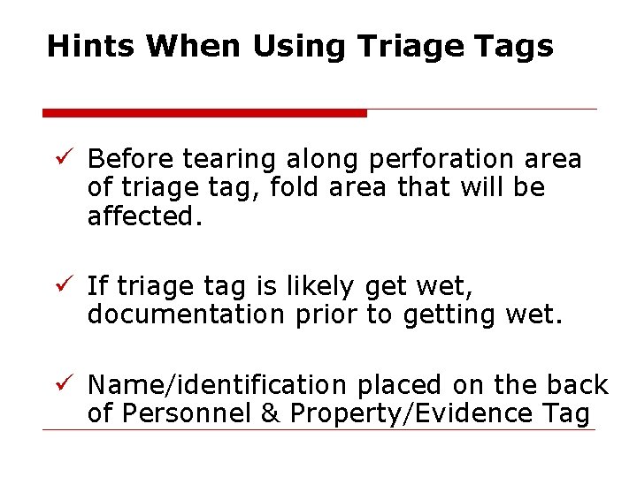 Hints When Using Triage Tags ü Before tearing along perforation area of triage tag,