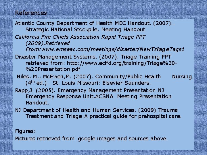 References Atlantic County Department of Health MEC Handout. (2007). . Strategic National Stockpile. Meeting