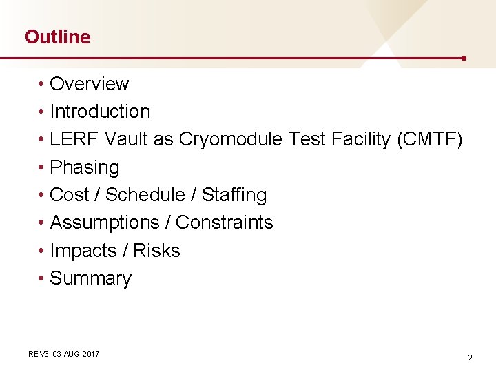 Outline • Overview • Introduction • LERF Vault as Cryomodule Test Facility (CMTF) •