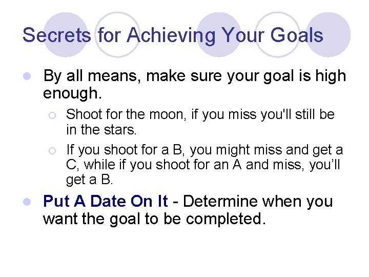 Secrets for Achieving Your Goals l By all means, make sure your goal is