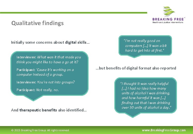 Qualitative findings Initially some concerns about digital skills… “I'm not really good on computers