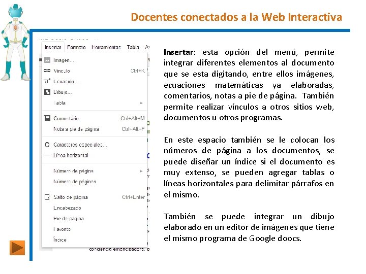 Docentes conectados a la Web Interactiva Insertar: esta opción del menú, permite integrar diferentes