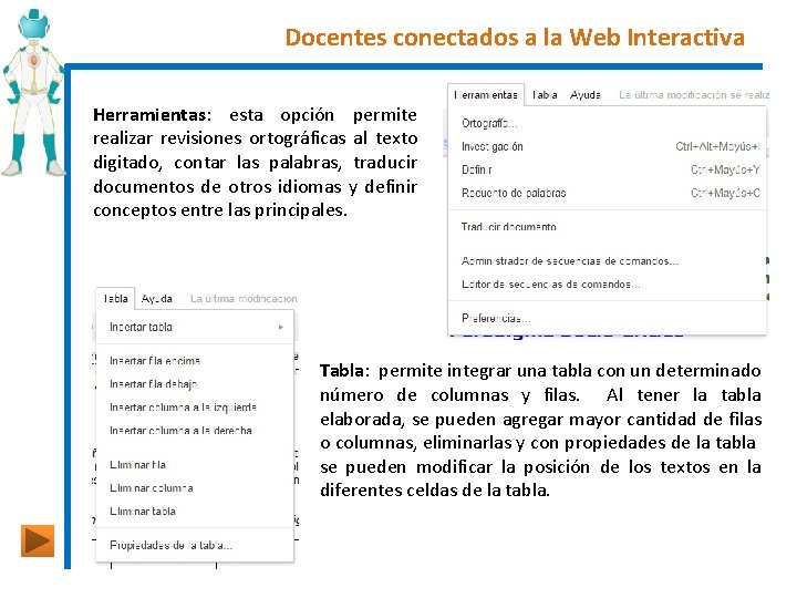 Docentes conectados a la Web Interactiva Herramientas: esta opción permite realizar revisiones ortográficas al