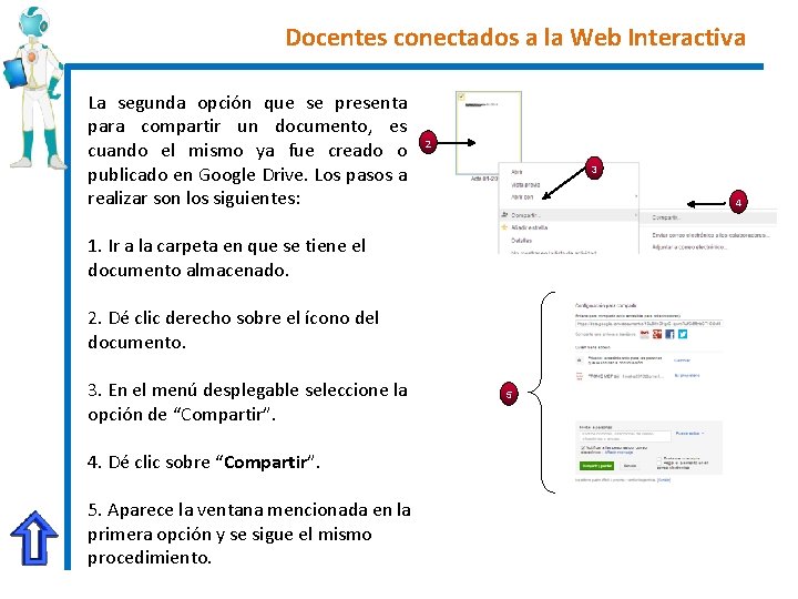 Docentes conectados a la Web Interactiva La segunda opción que se presenta para compartir