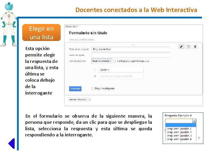 Docentes conectados a la Web Interactiva Elegir en una lista Esta opción permite elegir