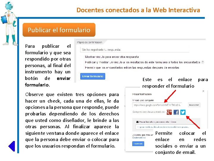 Docentes conectados a la Web Interactiva Publicar el formulario Para publicar el formulario y