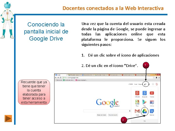 Docentes conectados a la Web Interactiva Conociendo la pantalla inicial de Google Drive Una