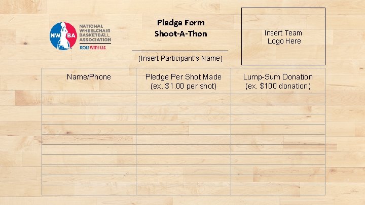 Pledge Form Shoot-A-Thon Insert Team Logo Here (Insert Participant’s Name) Name/Phone Pledge Per Shot