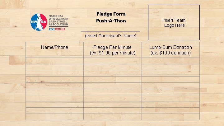 Pledge Form Push-A-Thon Insert Team Logo Here (Insert Participant’s Name) Name/Phone Pledge Per Minute