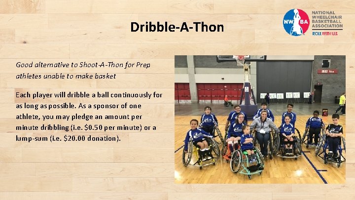 Dribble-A-Thon Good alternative to Shoot-A-Thon for Prep athletes unable to make basket Each player