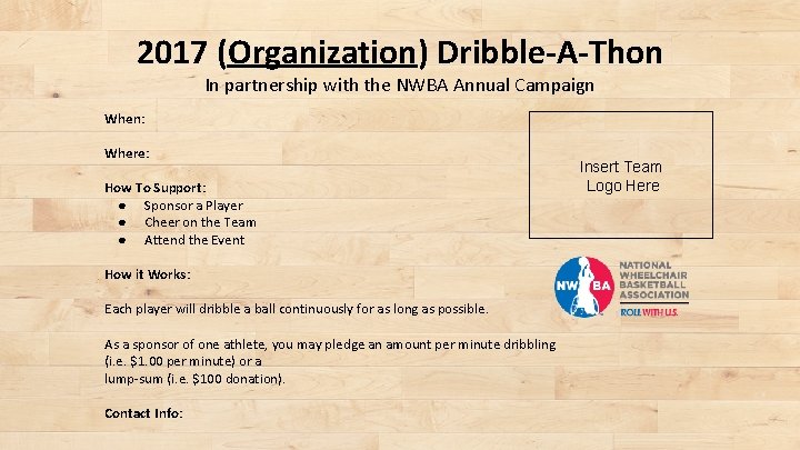 2017 (Organization) Dribble-A-Thon In partnership with the NWBA Annual Campaign When: Where: How To